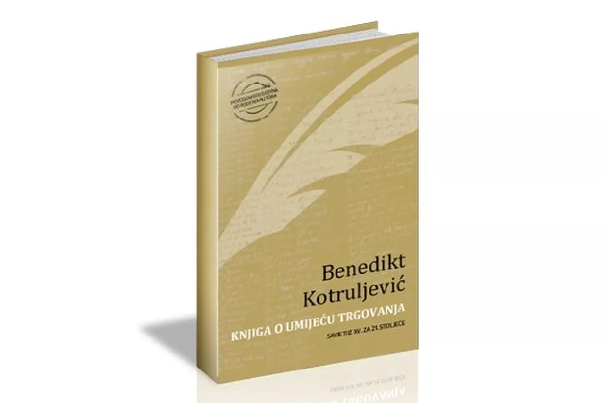 Benedikt Kotruljević, trgovac i ekonomist: Mnogi su propali od velikog posla, a nitko od maloga