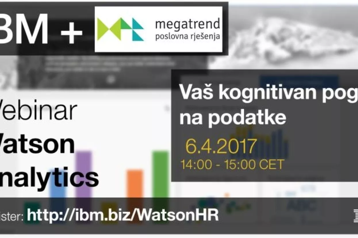 Poslušajte Watson Analytics Webinar u organizaciji IBM-a i Megatrend poslovnih rješenja