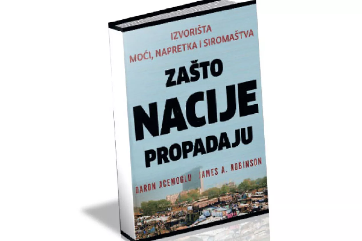 Knjiga koja daje odgovor za&scaron;to se neke nacije obogate, a neke ostanu siroma&scaron;ne