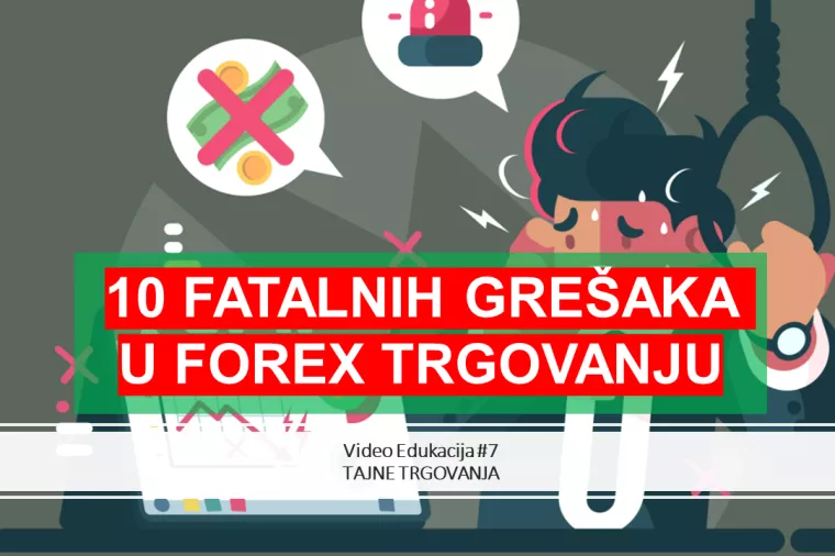 Deset fatalnih grešaka u forex trgovanju