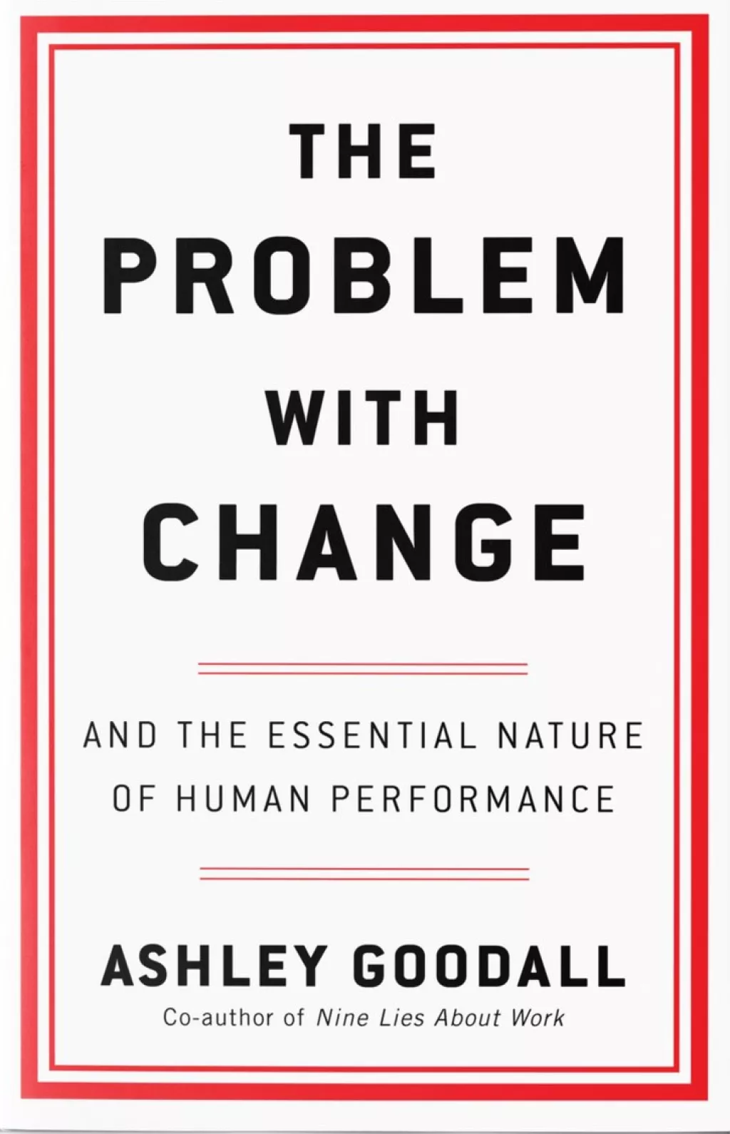 3. 'The Problem with Change' Ashleyja Goodalla objašnjava zašto su stalne promjene loše za posao
