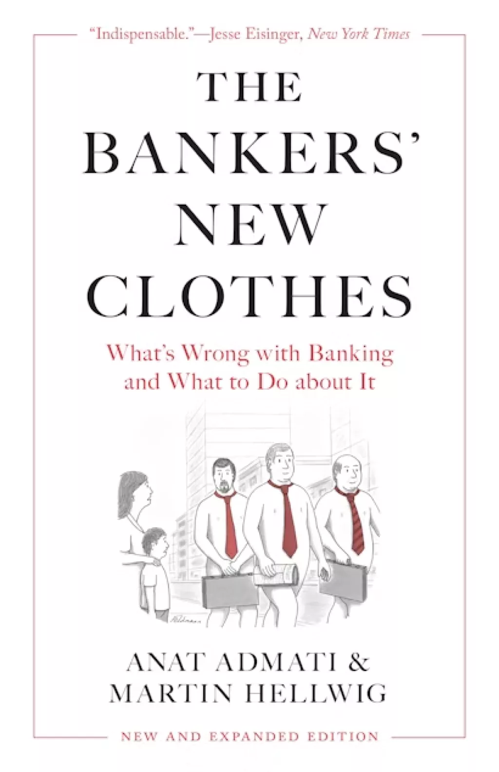 6. 'The Bankers' New Clothes' Anata Admatija i Martina Hellwiga opisuje kako bankarstvo nije postalo sigurno u odnosu na krizu 2008., već upravo suprotno
